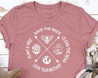 Plant tshirt, Clean The Seas shirt, Save The Bees Shirt, Love Your Mother, Earth Day Shirt, Earth Day Tshirt, Save The Planet, Eco Friendly