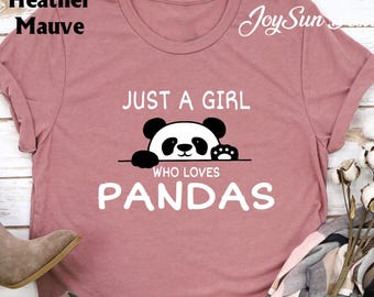 Panda T-shirt, Panda Girls Shirt, Just A Girl Who Love Pandas, Panda Sweatshirt,  Love Panda Shirt, Cute Animal Shirt, Gift For Women Panda