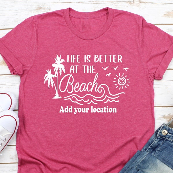 Custom Beach Life Shirts, Life Is Better at The Beach Shirt, Beach shirt, Womens Beach T-Shirt, Girl Summer Shirt, Summer Shirt, Beach Tee