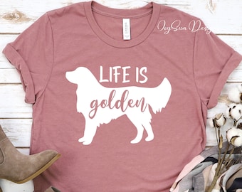 Chemise cadeau golden retriever, chemise femme Life is Golden, chemise amant Golden Retriever pour femme, tee-shirt Golden retriever, chemise maman dorée