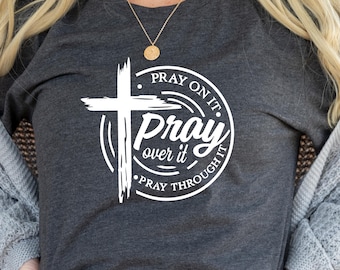 Christian shirt, pray on it tee, religious t-shirt, god is good shirt, faith graphic top, believer gift, spiritual apparel, jesus shirt