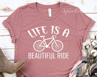Life is a beautiful ride shirt, Bicycle shirt, Cycling shirt, Beautiful life shirt, Bike tee, Biking shirt, Biking gift
