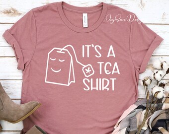 It's a Tea Shirt Tea Lover Shirt Tea Lover Gift Tea Addict Tumblr Shirt ...