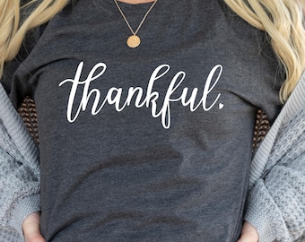 Thankful t-shirt - Thankful shirt women, Thankful gift sweatshirt, Thanksgiving Shirt, Thankful mom shirt, fall shirt women, Fall gift shirt