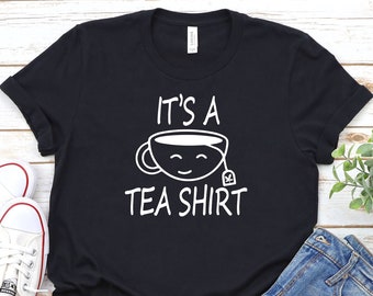 Es una camiseta de té, camiseta de té, camiseta de amante del té, camiseta de té, camiseta divertida con refranes, camiseta de regalo de amante del té, camiseta Hipster