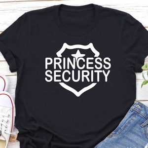 Princess Security Shirt, Gift From Daughter, Handsome Dad, Daddy&#39;s Day Gift, Dad Shirts. Daddy Shirt, Fathers Day Shirt, Funny Dad Gift