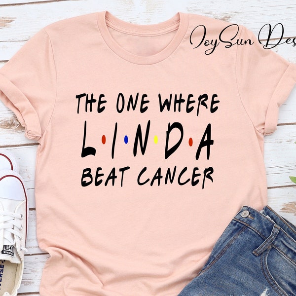 Beat Cancer shirt, Cancer Shirt, The one where Cancer shirt, Custom Name Cancer shirt, Breast Cancer Awareness Shirt,Cancer Survivor Shirt