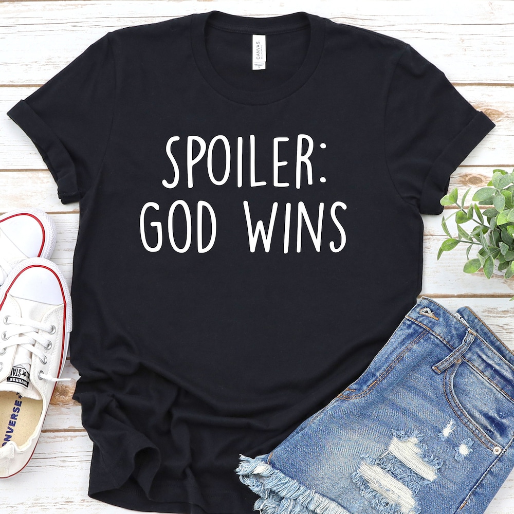Spoiler God Wins Shirt, God Wins Shirt, Jesus Women Shirt, Christmas Shirt, Faith Shirt, Religious Shirt, Church Shirt, Grace Shirt Designed By Shirttrendz