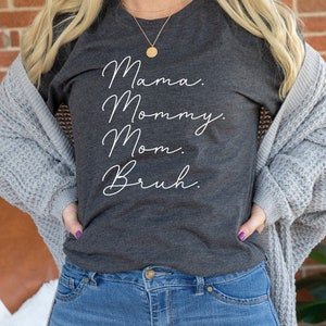 Funny Mom Shirt, Mommy tee, Motherhood T-Shirt, Mothers Day Gift shirt, Mom Shirt, Sarcastische Mom Shirt, Funny Bruh Shirt, Mama Gift shirt