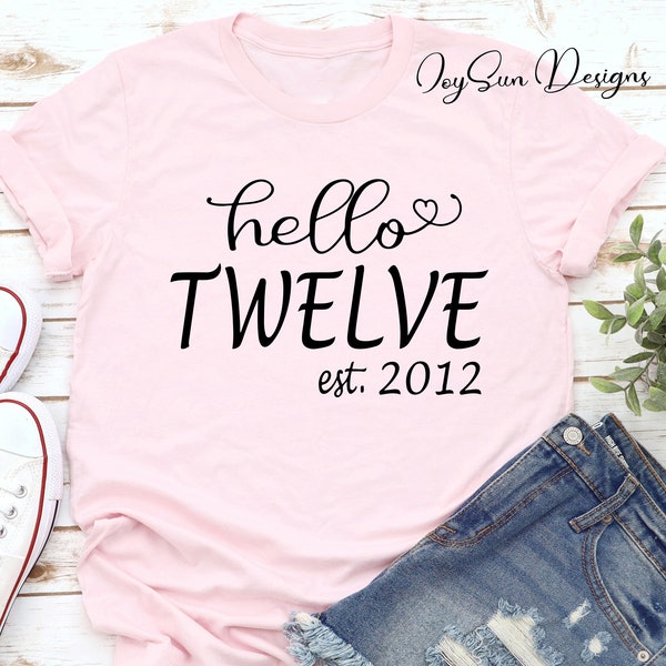 Hello Twelve Est 2012 Shirt, 12th Birthday Gift For Girls, Hello Twelve B-Day Shirt, 12th Birthday T-shirt, Premium Unisex Shirt, Twelve tee