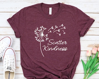 Dandelion shirt, Spread kindness t shirt, Kindness t shirt, Dandelion shirt, Motherhood, Kindness matters tshirt, Flower shirt, Funny Tshirt