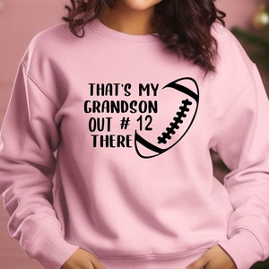 Custom Football Sweatshirt, Football Grandma Sweatshirt, That&#39;s My Grandson Out There Sweatshirt, Football Shirt, Gift For Grandma shirt