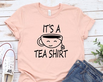 Tea lover shirt, Its A Tea Shirt, Tea Lover Shirt, Tea Lover Gift Tee, Tea Addict Shirt, Funny Tea Shirt, Love Tea Shirt, Hipster Shirt