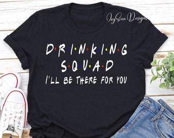 Drinking Squad Shirt, drink shirt, Drinking Shirt, Birthday Squad Shirt, Birthday Party Shirt, Group Shirt, Squad Shirt, Birthday gift shirt