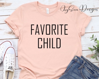 Favorite Child shirt, Mom Favorite Kids Shirt, Dad Favorite Tee, Favorite Kid Gift Shirt, Favorite Child, Sibling Shirt Family Reunion Shirt