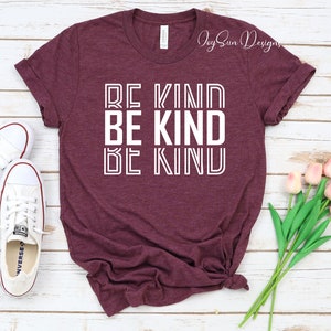 Be Kind T-Shirt, Be Kind Shirt, Kindness Shirt, be kind tee, Kind T-Shirt,Kindness tee,Positive Quote, funny Be Kind Tee, Motivation shirt