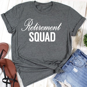 Retired shirt, Retirement Squad Shirt, Retirement T-shirt, Retirement Tee, Cute Retire Shirts, retired Tee,Retirement party, Retirement Gift