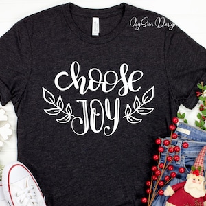 Choose Joy Shirts, Positive Shirts, Choose Joy T-Shirt,  Women&#39;s Shirts, Unisex Shirt, Christian Shirts, Choose shirt Gifts for her MOM