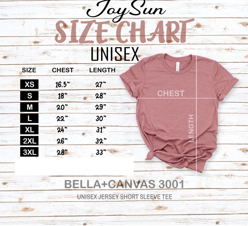 May include: Unisex size chart for t-shirts with measurements in inches for chest and length. Sizes include XS, S, M, L, XL, 2XL, and 3XL. The chart is labeled "Joy Sun Size Chart Unisex" and "Bella + Canvas 3001 Unisex Jersey Short Sleeve Tee".