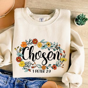 Chosen 1 Peter 2:9, Chosen Sweatshirt, Christian Shirts for Women, Christian Apparel, Christian Clothing, Chosen Shirt, Gift for Christian
