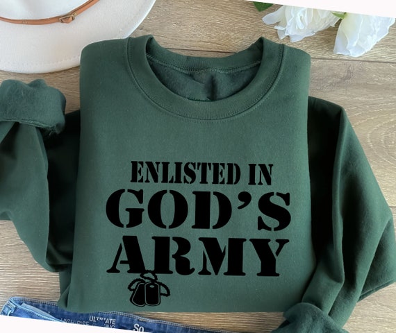 Enlisted in God s Army Sweatshirt, veteran sweatshirt, veteran hoddies,  Solders sweatshirt, military shirt, Jesus tshirt, Army shirt
