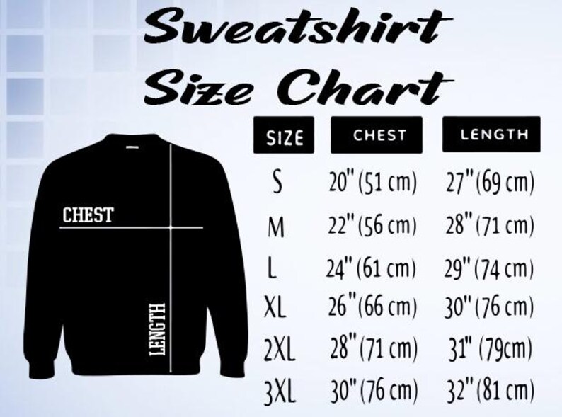 May include: Black sweatshirt size chart with chest and length measurements in inches and centimeters. Sizes range from S to 3XL, with chest measurements from 20" (51 cm) to 30" (76 cm) and lengths from 27" (69 cm) to 32" (81 cm).