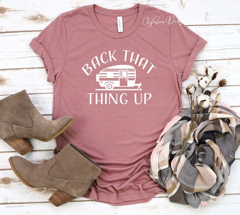Back That Thing Up RV Shirt , Camping Shirt, Womens Camping Shirt, Glamping, Nature Shirt, Camper Shirt, Hiking Shirt, Family RV Shirt image 2