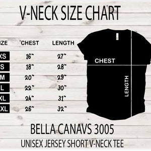 May include: A black V-neck t-shirt with a size chart. The chart lists chest and length measurements for sizes XS to 2XL, ranging from 16" to 26" chest and 27" to 32" length. The shirt is a Bella + Canvas 3005 Unisex Jersey Short V-Neck Tee.