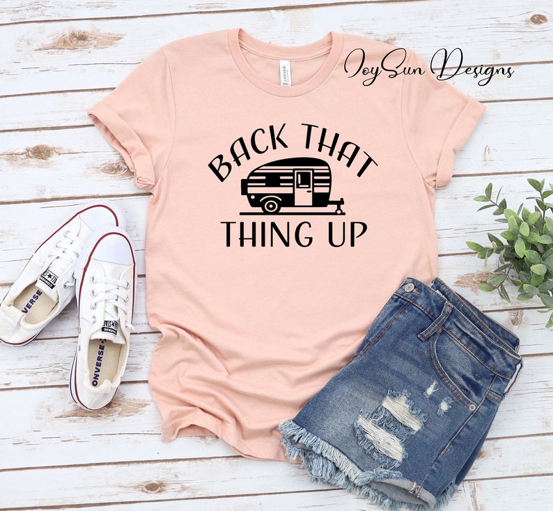 Back That Thing Up RV Shirt , Camping Shirt, Womens Camping Shirt, Glamping, Nature Shirt, Camper Shirt, Hiking Shirt, Family RV Shirt image 1