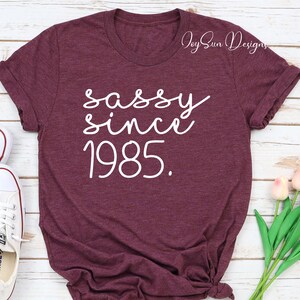 40th Birthday, Sassy since 1986, Custom Birthday Date Shirt, 40th Birthday Gift, Shirt For Her, 41th Birthday Gift For Her 40 Birthday