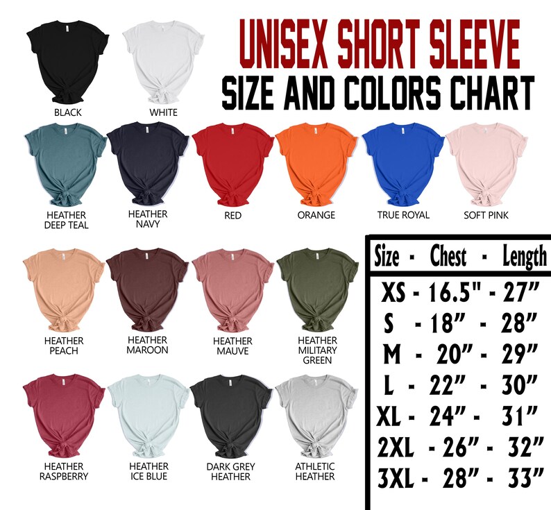 May include: Unisex short sleeve t-shirt size and color chart. The chart shows 16 different colors of t-shirts, including black, white, red, orange, true royal, soft pink, heather deep teal, heather navy, heather peach, heather maroon, heather mauve, heather military green, heather raspberry, heather ice blue, dark grey heather, and athletic heather. The chart also includes a size chart with chest and length measurements in inches for sizes XS, S, M, L, XL, 2XL, and 3XL.