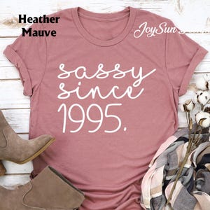birthday sassy tshirt, Girls 30th Birthday gift shirt, Mom Sassy since shirt, Custom Birthday Shirt,  Shirt For Her, 40th Birthday Gift Her