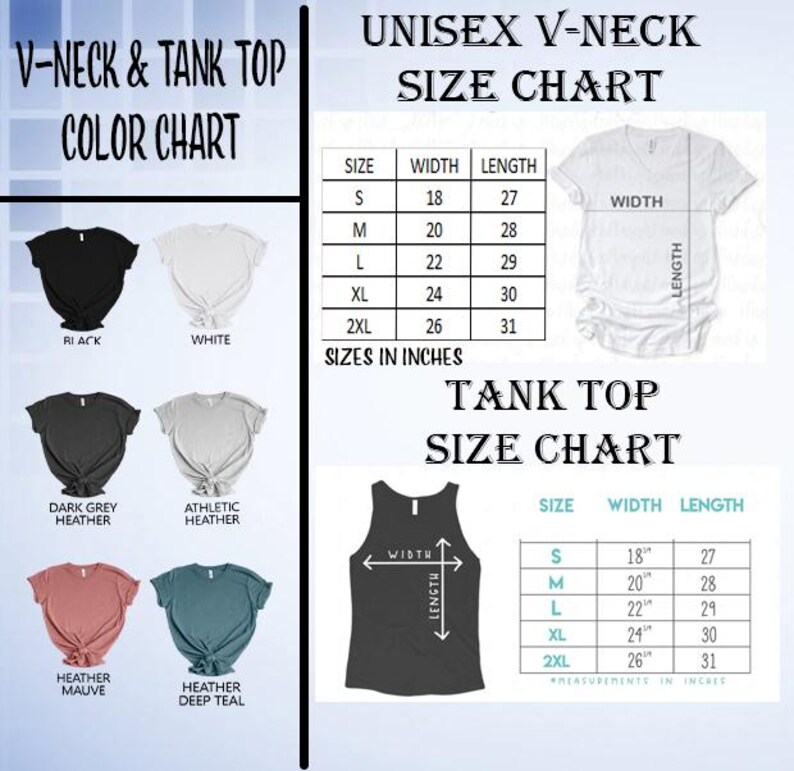 May include: Size chart for unisex V-neck and tank tops. The chart shows measurements in inches for sizes S, M, L, XL, and 2XL. The chart also includes a color chart showing different colors of the tops, including black, white, dark grey heather, athletic heather, heather mauve, and heather deep teal.