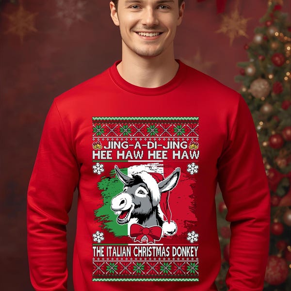Jing a Di Jing Dominick the Italian Christmas Donkey Ugly Christmas Sweater Crewneck Sweatshirt