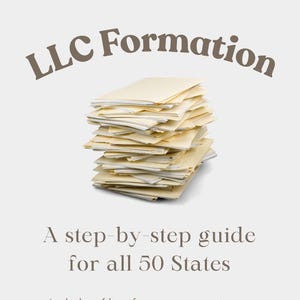 May include: Image features a stack of manila file folders with the text "LLC Formation" above. Below, text reads "A step-by-step guide for all 50 States" and "Form Your LLC Today!"