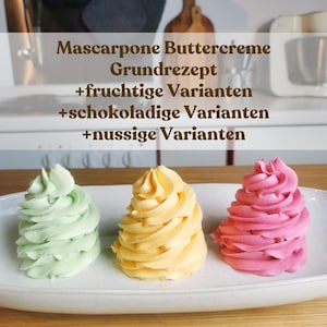 Mascarpone Buttercreme Rezept + 9 Variationen,Buttercreme Grundrezept,Torte selber backen,Buttercreme selber machen,Buttercreme Torte Rezept