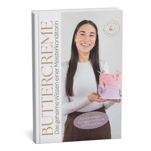 Könnte beinhalten: Buchcover "Buttercreme" mit dem Text "Das geheime Wissen einer Meisterkonditorin". Das Cover zeigt eine Frau, die einen rosa und lila Kuchen hält. Das Buch ist für Anfänger, Fortgeschrittene und Experten.