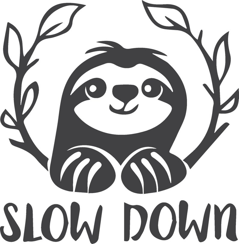 Slow down Sloth compatible with cricut and silhouette vinyl | Etsy