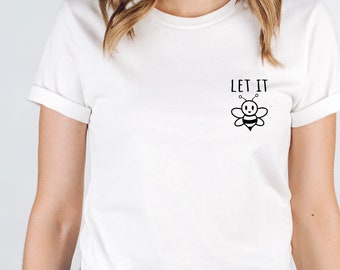 Süßes Bienen-T-Shirt, Let It Be-T-Shirt, Beatles-T-Shirt, inspirierendes Shirt, motivierendes Shirt, Bienengeschenke, Bienenliebhaber-Shirt, Kinder-Bienen-T-Shirt