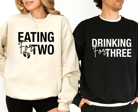 Couples Pregnancy Sweatshirt, New Pregnant Jumper, Funny Pregnancy Top, Eating For Two,  Maternity Sweater, Drinking For Three, New Mum Gift