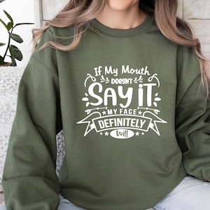 Sarcastic Sweatshirt, Funny Saying Top, Sarcastic Mum Sweater, Sarcasm Sweatshirt, Sarcastic Gift, Sarcastic Quotes, If My Mouth Doesn&#39;t
