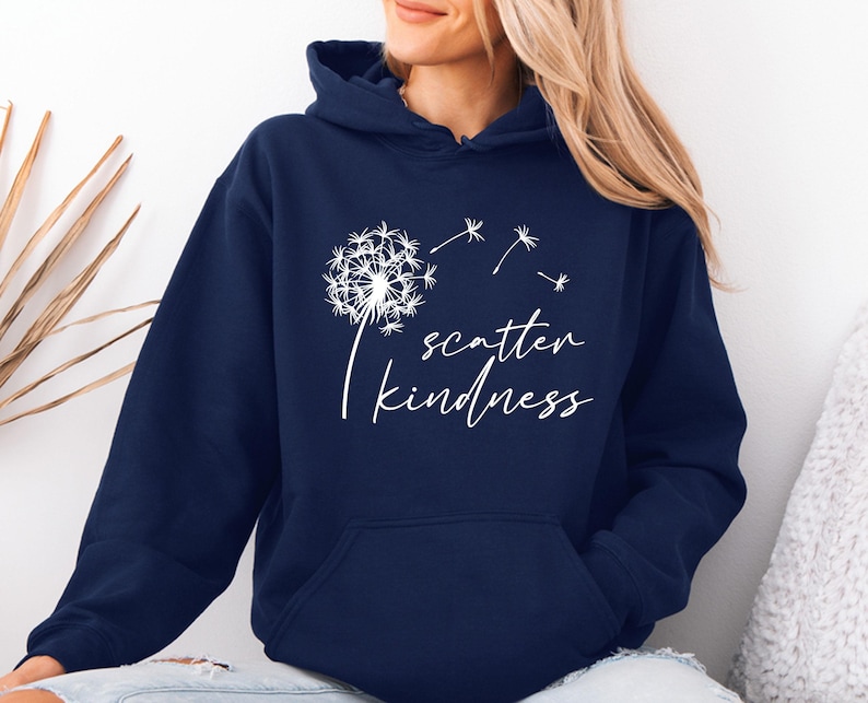Scatter Kindness Hoodie, Motivational Hoodie, Positive Message Hoodie, Dandelion Hoodie, Choose Kindness, Inspirational Hoodie image 5