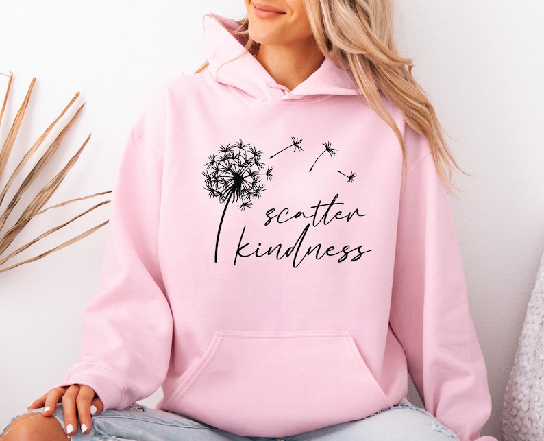 Scatter Kindness Hoodie, Motivational Hoodie, Positive Message Hoodie, Dandelion Hoodie, Choose Kindness, Inspirational Hoodie image 3
