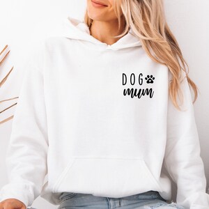 Dog Mum Hoodie, Mothers Day Hoodie, Dog Mom Gifts, Dog Lovers Gift, Dog Owner Gifts, Dog Jumper, Dog Lover Hoodie, Gift For Dog Lover image 3