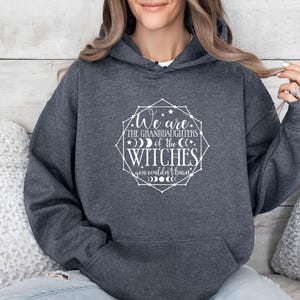 Witchy Hoodie, Halloween Withch Hoodie, Salem Witch Hoodie, Hoodie, Girl Power Hoodie, Witch Hoodie, We're Granddaughters, Funny Halloween image 5