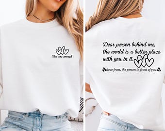 Person Behind Me Sweatshirt, Positive Quote Sweater, Kindness Mental Health Gift, You Are Enough