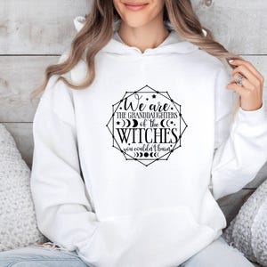 Witchy Hoodie, Halloween Withch Hoodie, Salem Witch Hoodie, Hoodie, Girl Power Hoodie, Witch Hoodie, We're Granddaughters, Funny Halloween image 4