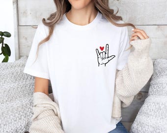 Love T-shirt, Love Sign Language, Valentines Gift, I Love You Shirt, Love T-shirt, Sign Language Shirt, I Love You Sign, Womens Love Shirt
