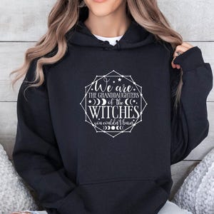 Witchy Hoodie, Halloween Withch Hoodie, Salem Witch Hoodie, Hoodie, Girl Power Hoodie, Witch Hoodie, We're Granddaughters, Funny Halloween image 2
