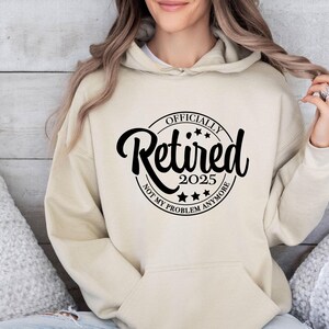 Retired Hoodie, Retirement Hoodie, Retirement Party, Retirement Gift, Funny Retirement, Dad Retirement, Mum Retirement, New Retired Gift
